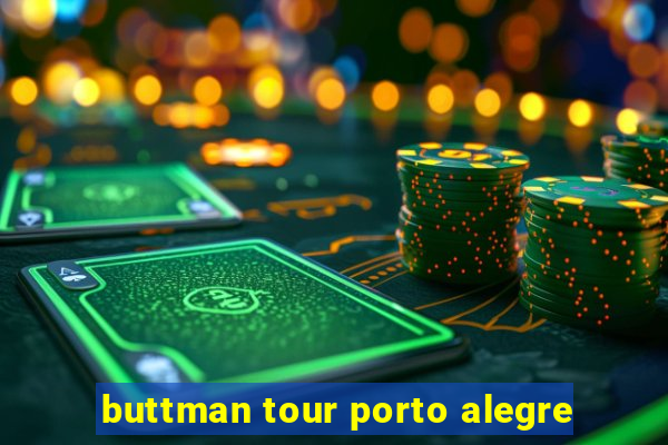 buttman tour porto alegre